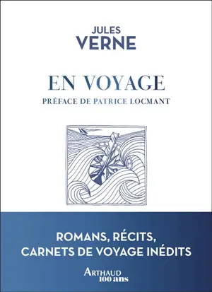 En voyage : romans, récits, carnets de voyage inédits