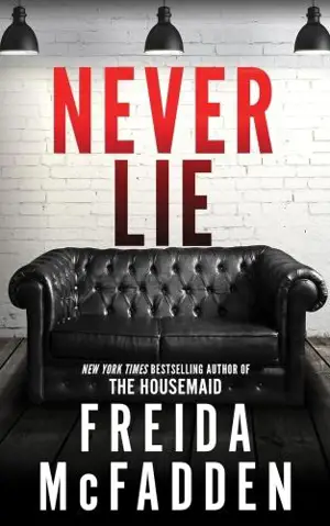 Never Lie : From the Sunday Times Bestselling Author of The Housemaid