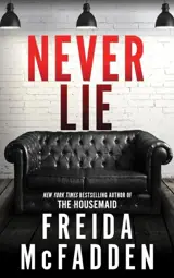 Never Lie : From the Sunday Times Bestselling Author of The Housemaid