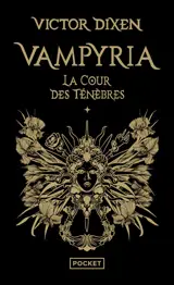 Vampyria. Vol. 1. La cour des Ténèbres