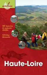 Haute-Loire : 10 itinéraires de randonnées détaillés, 13 fiches découverte