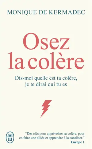 Osez la colère : dis-moi quelle est ta colère, je te dirai qui tu es