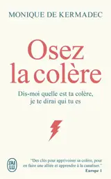 Osez la colère : dis-moi quelle est ta colère, je te dirai qui tu es