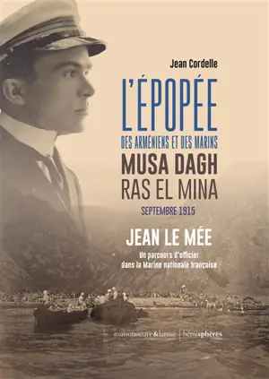 L'épopée des Arméniens et des marins, Musa Dagh, Ras El Mina, septembre 1915 : Jean Le Mée, un parcours d'officier dans la Marine nationale française