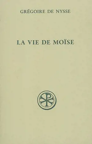 La vie de Moïse ou Traité de la perfection en matière de vertu