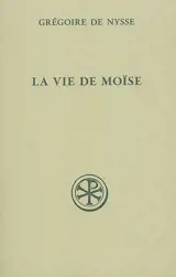 La vie de Moïse ou Traité de la perfection en matière de vertu