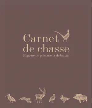 Carnet de chasse : registre de présence et de battue