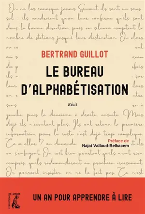 Le bureau d'alphabétisation : un an pour apprendre à lire : récit