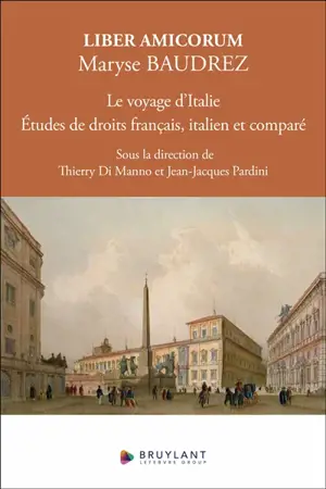 Liber amicorum Maryse Baudrez : le voyage d'Italie : études de droits français, italien et comparé