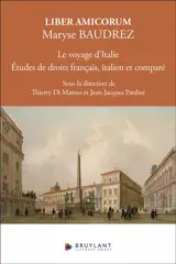 Liber amicorum Maryse Baudrez : le voyage d'Italie : études de droits français, italien et comparé