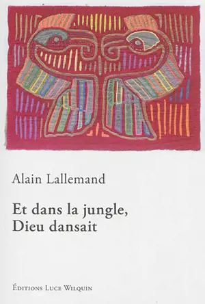 Et dans la jungle, Dieu dansait