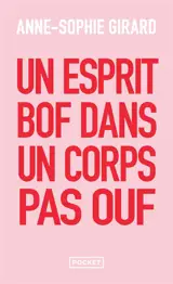 Un esprit bof dans un corps pas ouf : un livre de développement personnel pour ceux qui n'en peuvent plus du développement personnel