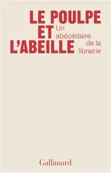 Le poulpe et l'abeille : un abécédaire de la librairie