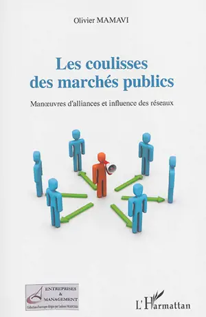 Les coulisses des marchés publics : manoeuvres d'alliances et influence des réseaux