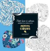 Le petit livre de coloriages : Petits coeurs