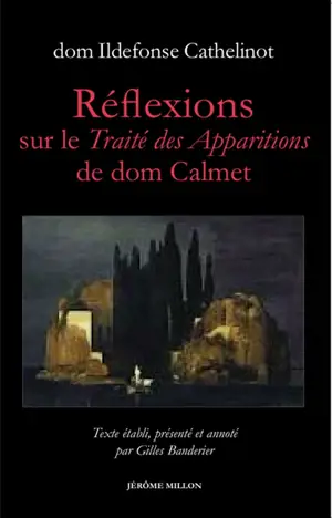 Réflexions sur le Traité des apparitions de dom Calmet : 1749
