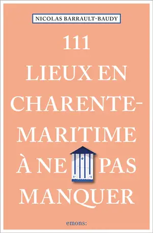 111 lieux en Charente-Maritime à ne pas manquer