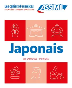 Japonais : faux-débutants, intermédiaire : 110 exercices + corrigés