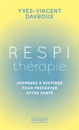 Respithérapie : apprenez à respirer pour préserver votre santé