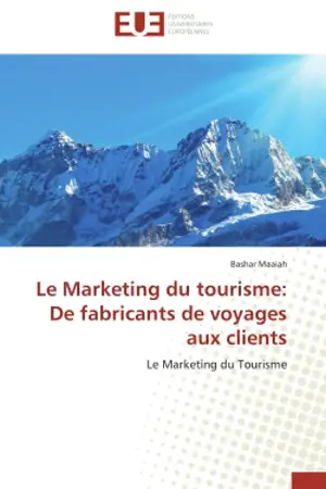 Le Marketing du tourisme : De fabricants de voyages aux clients