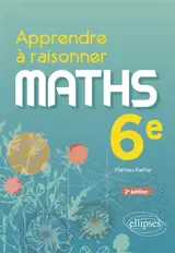 Maths 6e : apprendre à raisonner