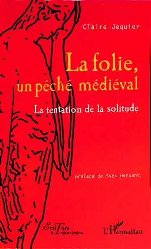 La folie, un péché médiéval : la tentation de la solitude