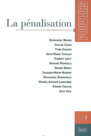 Pouvoirs, n° 128. La pénalisation