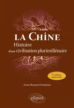 La Chine : histoire d'une civilisation plurimillénaire