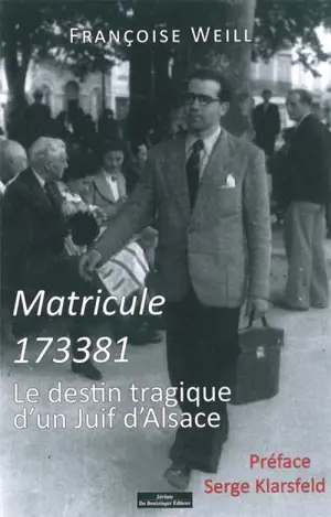 Matricule 173381 : le destin tragique d'un Juif d'Alsace