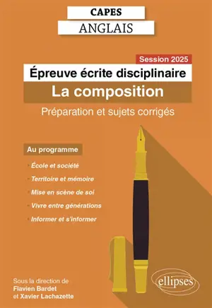 Epreuve écrite disciplinaire, Capes anglais : la composition : préparation et sujets corrigés, session 2025