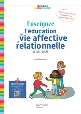 Aborder l'éducation à la sexualité aux cycles 1, 2 et 3 : pour l'apprentissage d'un comportement responsable