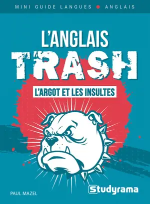 L'anglais trash : l'argot et les insultes