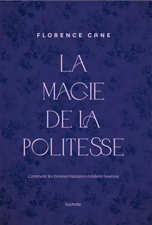 La magie de la politesse : comment les bonnes manières rendent heureux