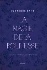 La magie de la politesse : comment les bonnes manières rendent heureux
