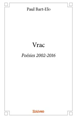 Vrac : Poésies 2002-2016