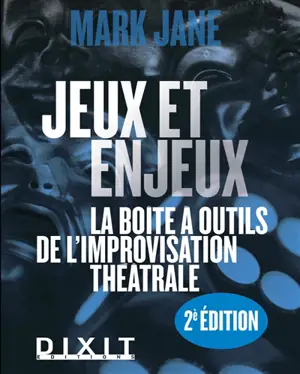 Jeux et enjeux : la boîte à outils de l'improvisation théâtrale