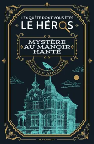 L'enquête dont vous êtes le héros : Mystère au manoir hanté