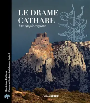 Le drame cathare : une épopée tragique