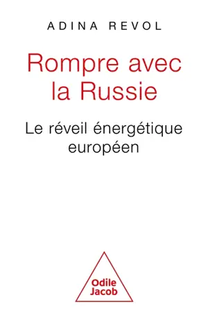 Rompre avec la Russie : le réveil énergétique européen