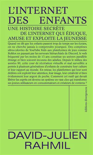 L'Internet des enfants : une histoire secrète de l'Internet qui éduque, amuse et exploite la jeunesse