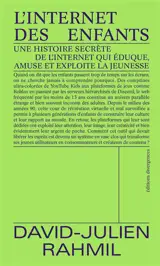 L'Internet des enfants : une histoire secrète de l'Internet qui éduque, amuse et exploite la jeunesse