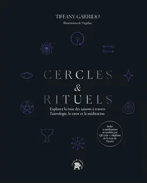 Cercles & rituels : explorez la roue des saisons à travers l'astrologie, le tarot et la méditation