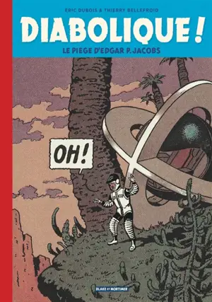Diabolique ! : le piège d'Edgar P. Jacobs