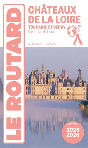 Châteaux de la Loire : Touraine et Berry, Centre-Val de Loire : 2025-2026