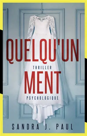 Quelqu'un ment : thriller psychologique