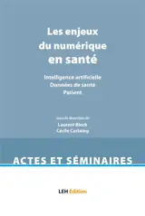 Les enjeux du numérique en santé : intelligence artificielle, données de santé, patient