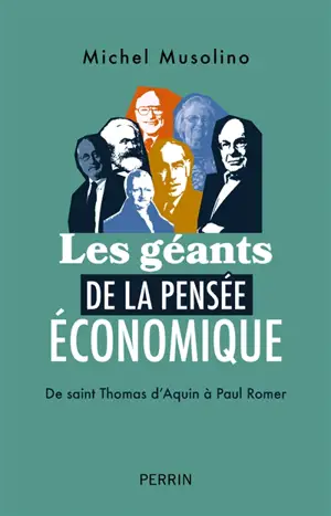 Les géants de la pensée économique : de saint Thomas d'Aquin à Paul Romer