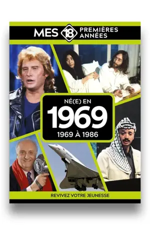 Né(e) en 1969 : 1969 à 1986 : revivez votre jeunesse