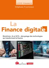 La finance digitale : blockchain, IA et NFTs : décryptage des technologies qui transforment la finance