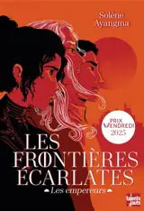 Les frontières écarlates : les empereurs